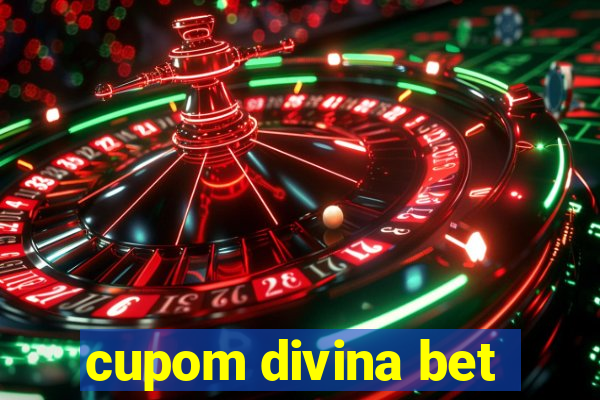 cupom divina bet